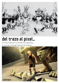 Pack Del Trazo al Pixel (Un Recorrido por la Animación Española)