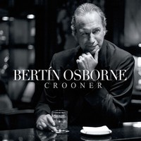 Bertín Osborne, Crooner (MÚSICA)