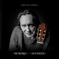 Vicente Amigo, Memoria de los Sentidos (MÚSICA)