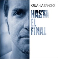 Iguana Tango, Hasta el Final (MÚSICA)