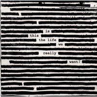 Roger Waters, Is this the Life we Really Want? (MÚSICA)