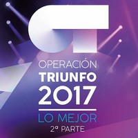 Operación Triunfo 2017 : Lo Mejor - 2ª Parte (MÚSICA)