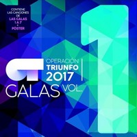 Operación Triunfo 2017 : Las Galas - Vol. 1 (MÚSICA)