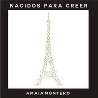 Amaia Montero, Nacidos Para Creer (MÚSICA)