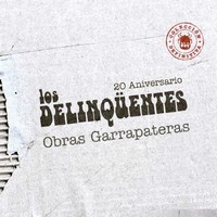 Los Delinqüentes, Obras Garrapateras (Col. Definitiva) (MÚSICA)