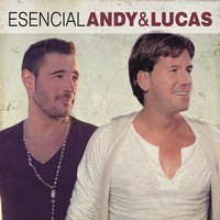 Andy & Lucas, Esencial Andy & Lucas (MÚSICA)
