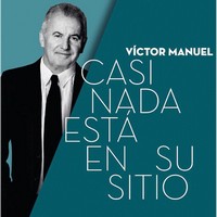 Víctor Manuel, Casi Nada Está en su Sitio (MÚSICA)