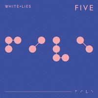 White Lies, Five (MÚSICA)
