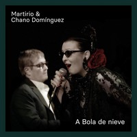 Martirio & Chano Domínguez, A Bola de Nieve (MÚSICA)