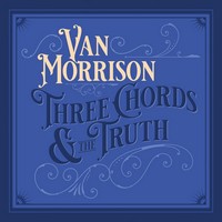 Van Morrison, Three Chords & The Truth (MÚSICA)