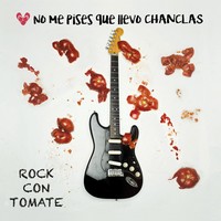 No me Pises que Llevo Chanclas, Rock con Tomate (MÚSICA)