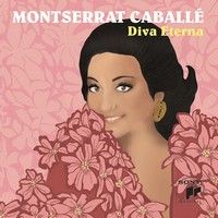 Monserrat Caballé, Diva Eterna (MÚSICA)