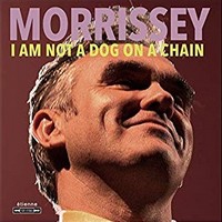 Morrissey, I am Not a Dog on a Chain (MÚSICA)