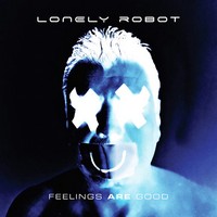Lonely Robot, Feelings are Good (MÚSICA)