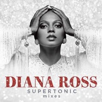 Diana Ross, Supertonic Mixes (MÚSICA)