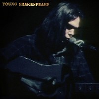 Neil Young, Young Shakespeare (MÚSICA)