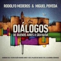 Rodolfo Mederos & Miguel Poveda, Diálogos : De Buenos Aires a Granada (MÚSICA)