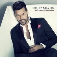 Ricky Martin, A Quien Quiera Escuchar (MÚSICA)
