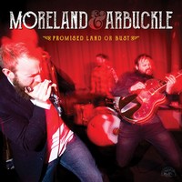 Moreland & Arbuckle, Promised Land or Bust (MÚSICA)