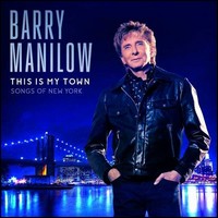 Barry Manilow, This is my Town: Songs of New York (MÚSICA)