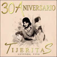 Tijeritas, Leyenda Viva (30 Aniversario) (MÚSICA)
