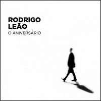 Rodrigo Leão, O Aniversário (MÚSICA)