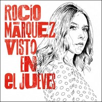 Rocío Márquez, Visto en el Jueves (MÚSICA)