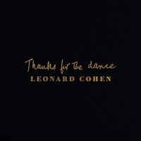 Leonard Cohen, Thanks for the Dance (MÚSICA)