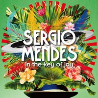 Sergio Mendes, In the Key of Joy (MÚSICA)
