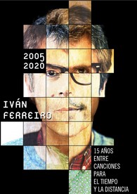 Iván Ferreiro, 2005-2020 : 15 Años Entre Canciones Para el Tiempo y la Distancia (MÚSICA)