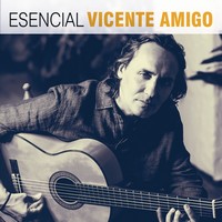 Esencial Vicente Amigo (MÚSICA)