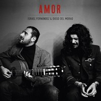 Israel Fernández & Diego del Morao, Amor (MÚSICA)