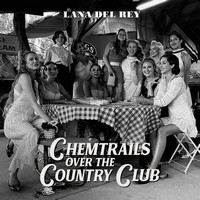 Lana Del Rey, Chemtrails Over the Country Club (MÚSICA)