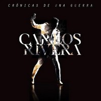 Carlos Rivera, Crónicas de una Guerra (MÚSICA)