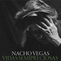 Nacho Vegas, Vidas Semipreciosas (MÚSICA)